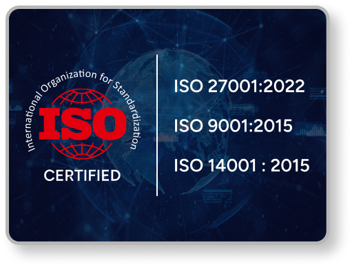 ISO Certifications - ISO 27001:2022, ISO 9001:2015, ISO 14001:2015